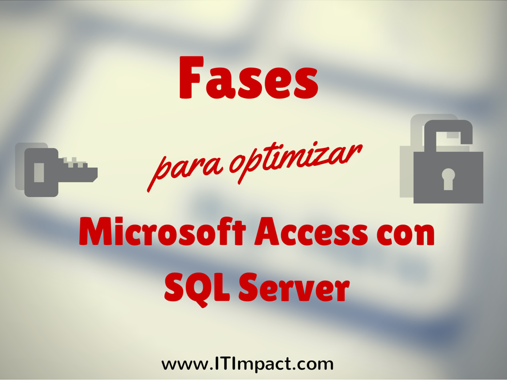 Fases para optimizar Microsoft Access con SQL Server